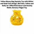 thumbnail image 2 of Yellow Money Bag Squishy Toy with Glitter and Gold Coin Design, Mini Size, Yellow and Gold, for Office Desk Decor and Relaxation, Sensory Squeeze Toy, 2 of 3