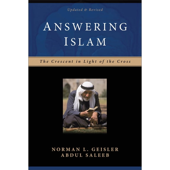Answering Islam: The Crescent in Light of the Cross, (Paperback)