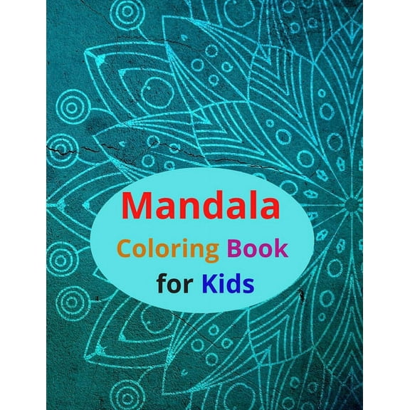 Mandala Coloring Book for Kids : 8,5 x 11 inch,80 pages .Mandala coloring book for kids fun, easy and mystical mandalas (Paperback)