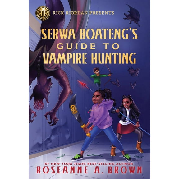 Serwa Boateng Rick Riordan Presents: Serwa Boateng's Guide to Vampire Hunting, (Paperback)