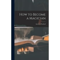 How to Become a Magician, (Hardcover)