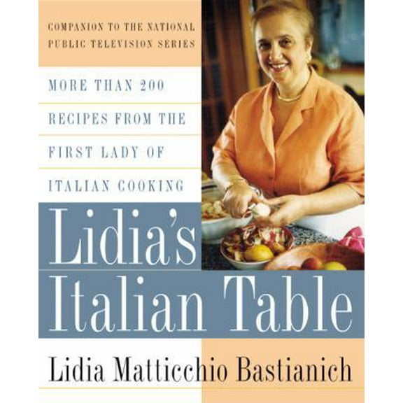 Pre-Owned Lidia's Italian Table: More Than 200 Recipes from the First Lady of Italian Cooking (Hardcover) 0688154107 9780688154103