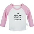 thumbnail image 1 of I Am Mexican and This is My Juansie Funny T shirt For Baby, Newborn Babies T-shirts, Infant Tops, 0-24M Kids Graphic Tees Clothing (Long Pink Raglan T-shirt, 12-18 Months), 1 of 4