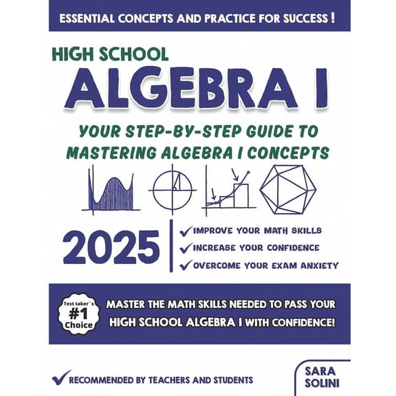High School Algebra I Made Simple: Your Step-by-Step Guide to Mastering Algebra I Concepts, (Paperback)