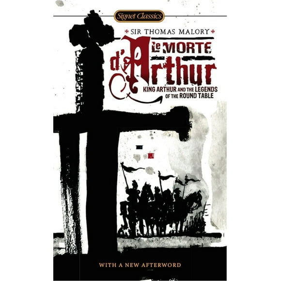 Le Morte D'Arthur : King Arthur and the Legends of the Round Table (Paperback)
