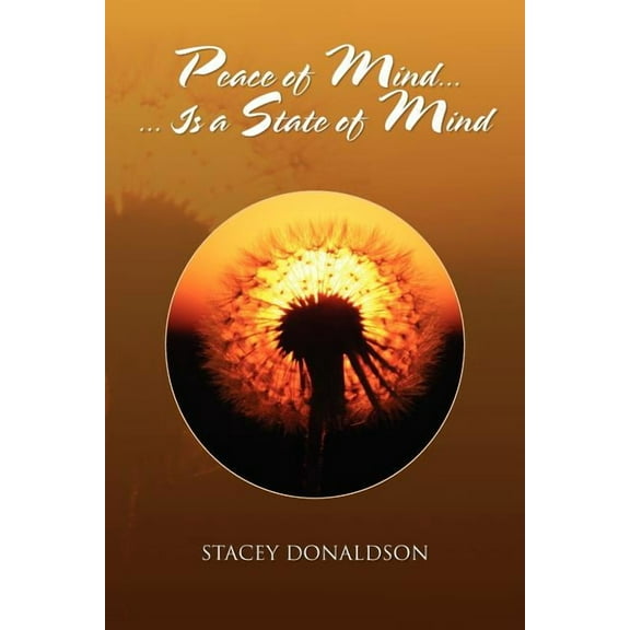 Peace of Mind... Is a State of Mind (Paperback)