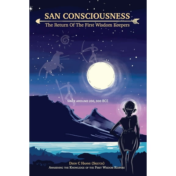 San Consciousness: The Return of The First Wisdom Keepers, (Paperback)