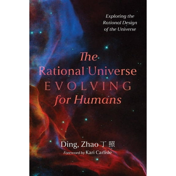 The Rational Universe Evolving for Humans, (Paperback)