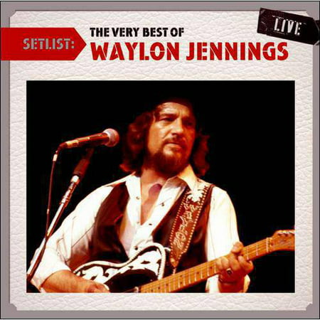 Setlist: The Very Best Of Waylon Jennings Live (The Best Country To Live In Africa)