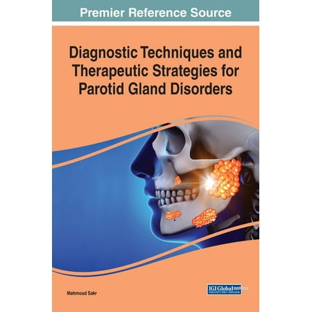 UPC: 9781799856030 | Diagnostic Techniques and Therapeutic Strategies for Parotid Gland Disorders (Hardcover)