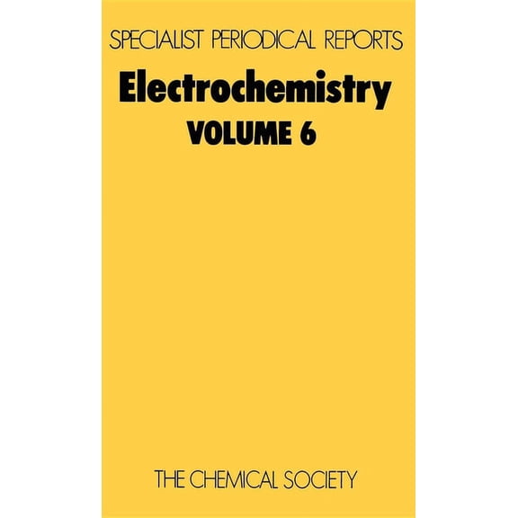 Specialist Periodical Reports - Electroc Electrochemistry: Volume 6, Book 6, (Hardcover)