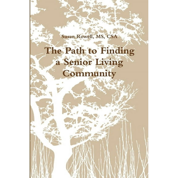 The Path to Finding a Senior Living Community, (Paperback)