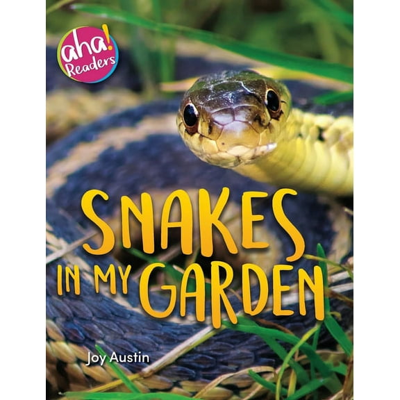 Aha! Readers Snakes in My Garden, (Hardcover)