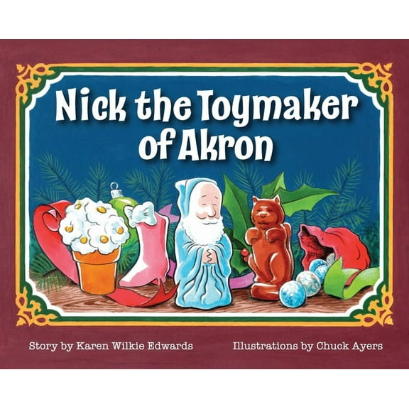 Nick The Toymaker Of Akron, (Hardcover)