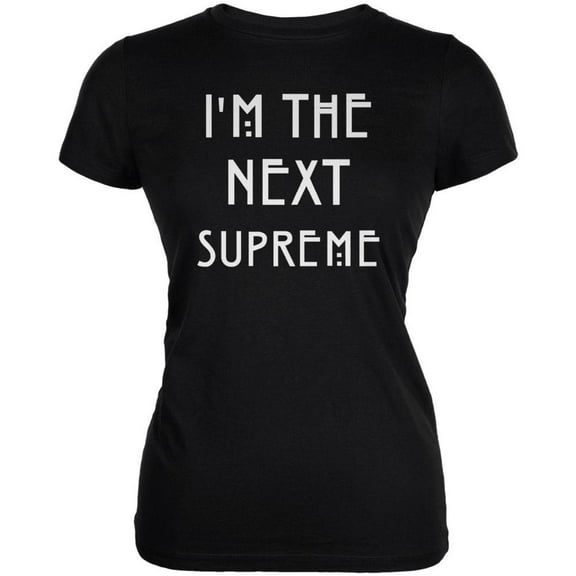 I'm the Next Supreme Black Juniors Soft T-Shirt - 2X-Large