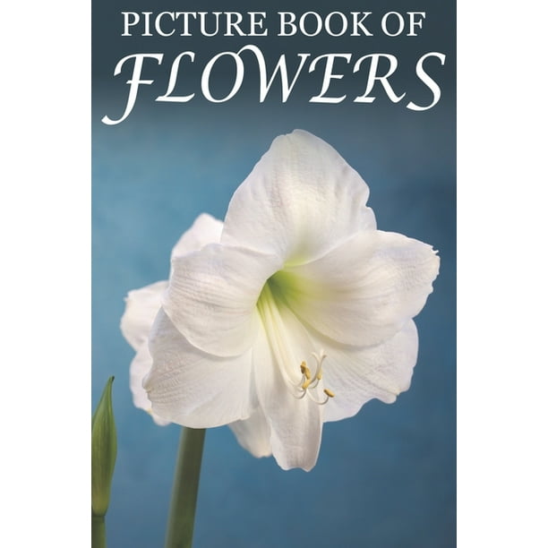 Picture Book of Flowers For Seniors with Dementia, Memory Loss, and