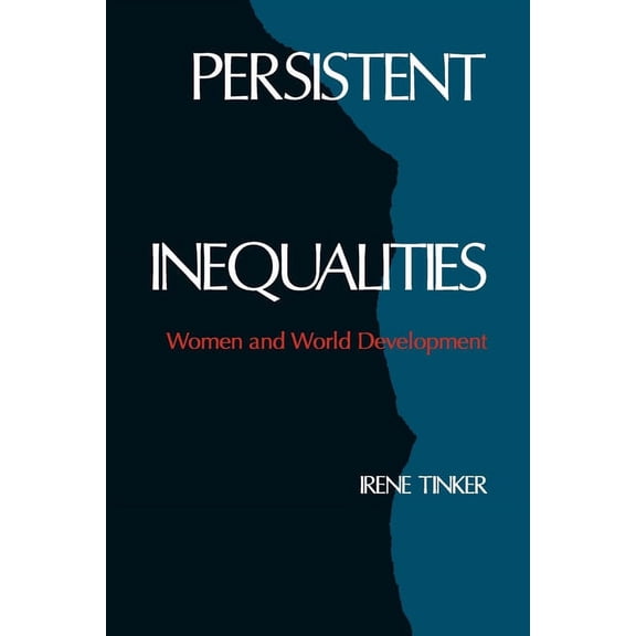 Persistent Inequalities: Women and World Development, (Paperback)