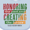 thumbnail image 4 of Inktastic Honoring the Past and Creating the Future Black History Boys or Girls Baby Bib, 4 of 4