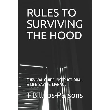 Rules to Surviving the Hood: Survival Guide Instructional & Life Saving Manaul (Paperback)
