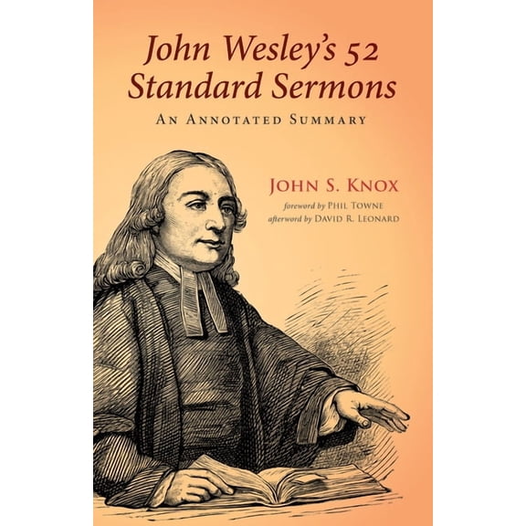 John Wesley's 52 Standard Sermons: An Annotated Summary, (Paperback)
