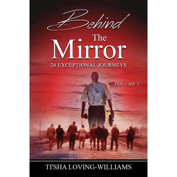Behind The Mirror Volume 2 - The Men: 24 Exceptional Journeys, (Paperback)