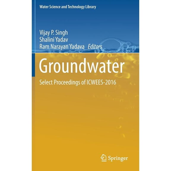 Water Science and Technology Library Groundwater: Select Proceedings of Icwees-2016, Book 76, (Hardcover)
