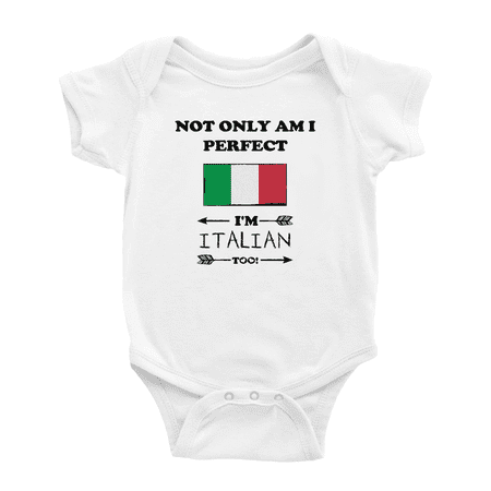 

Not Only Am I Perfect I m Italian Too! Cute Baby Bodysuits (White 3-6 Months)
