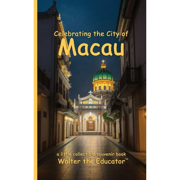 Celebrating Cities Book Celebrating the City of Macau, (Paperback)