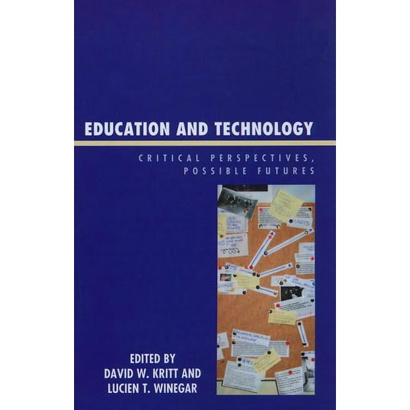 Education and Technology: Critical Perspectives, Possible Futures, (Paperback)