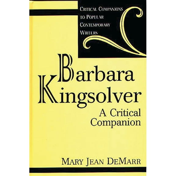 Critical Companions to Popular Contempor Barbara Kingsolver: A Critical Companion, (Hardcover)