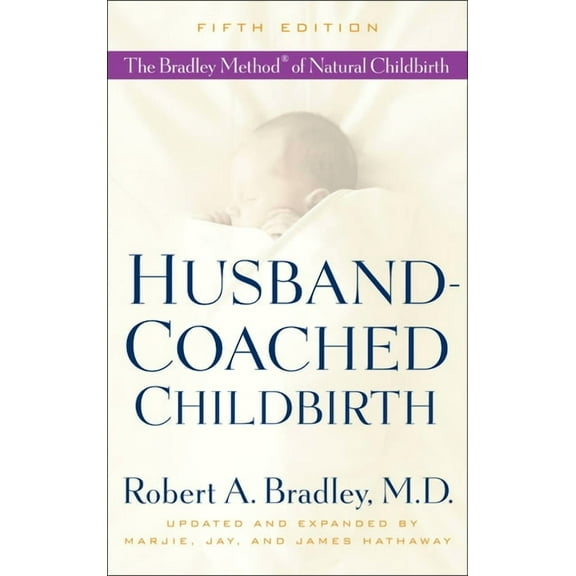Husband-Coached Childbirth: The Bradley Method of Natural Childbirth, (Paperback)