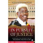 In Pursuit of Justice: Examining the Intersection of Philosophy, Politics & Law (Paperback)