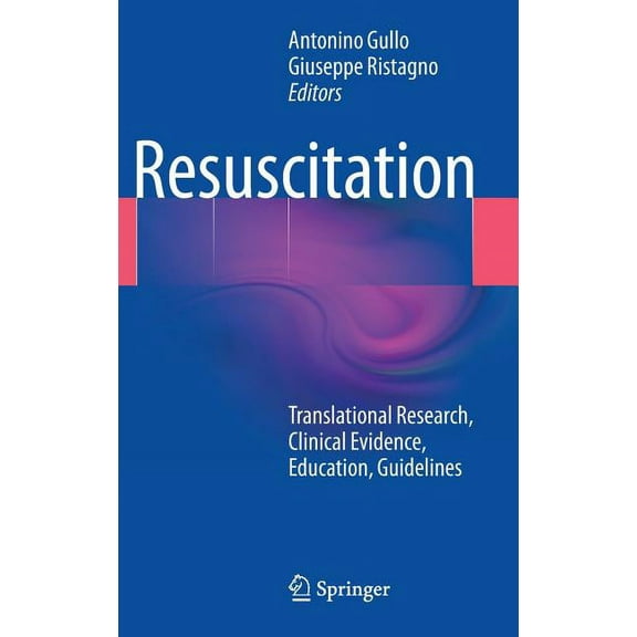 Resuscitation: Translational Research, Clinical Evidence, Education, Guidelines, (Hardcover)