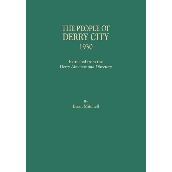 People of Derry City, 1930: Extracted from the Derry Almanac and Directory, (Paperback)