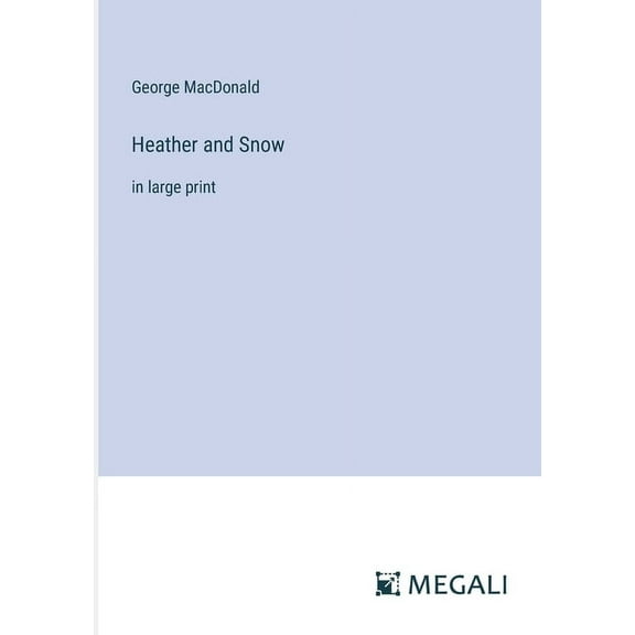 Heather and Snow: in large print, (Paperback)