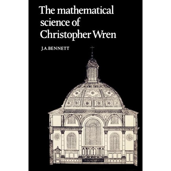 The Mathematical Science of Christopher Wren, (Paperback)