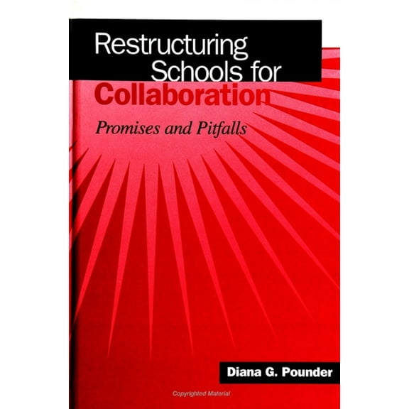 SUNY Series, Educational Leadership Restructuring Schools for Collaboration: Promises and Pitfalls, (Paperback)