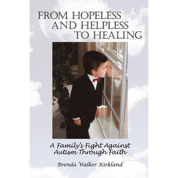 From Hopeless and Helpless to Healing, (Paperback)