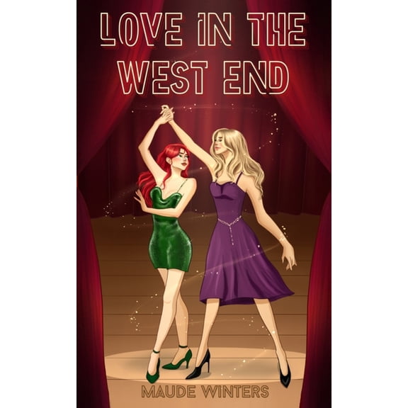 Sapphic Showmance Love in the West End: A Sapphic Second Chance Romance, Book 1, (Paperback)