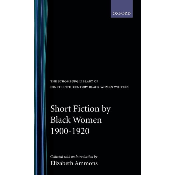 The ^Aschomburg Library of Nineteenth-Ce Short Fiction by Black Women, 1900-1920, (Hardcover)