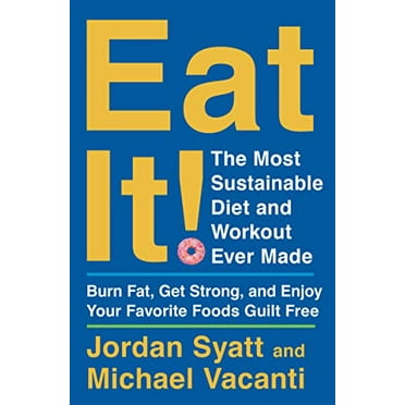 Pre-Owned Eat It!: The Most Sustainable Diet and Workout Ever Made: Burn Fat, Get Strong, and Enjoy Your Favorite Foods Guilt Free (Hardcover) 0063015005 9780063015005