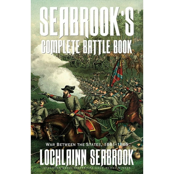Seabrook's Complete Battle Book: War Between the States, 1861-1865, (Paperback)
