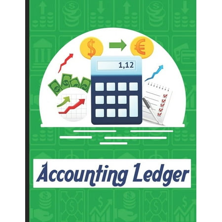 accounting ledgers for bookkeeping: Accounting General Ledge, sustained and long lasting tracking and record keeping Size:8.5"x11" in 100 (Paperback)