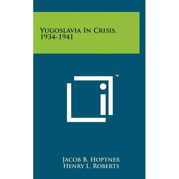 Yugoslavia In Crisis, 1934-1941 (Hardcover)