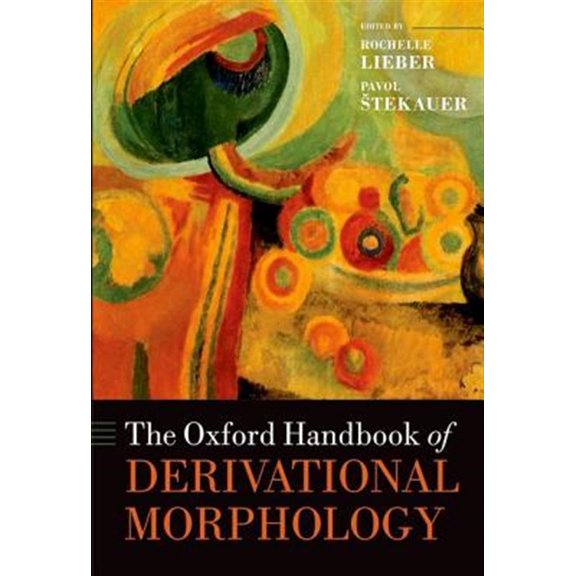 Pre-Owned The Oxford Handbook of Derivational Morphology