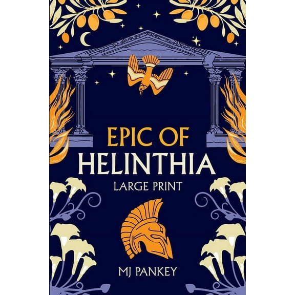 Epic of Helinthia: A Gripping Tale of Gods and Mortals in Ancient Greece (Large Print), (Paperback)