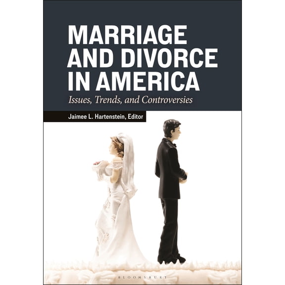 Marriage and Divorce in America: Issues, Trends, and Controversies, (Paperback)
