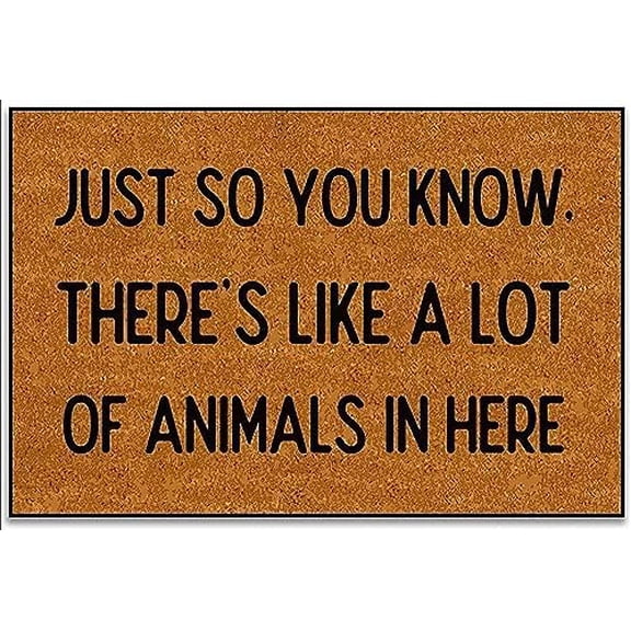 Door Mat Just So You Know There's Like A Lot of Animals in Here Welcome Mats for Front Door Outdoor Funny Non Slip Entryway Home Decor Doormat 16x24 Inch.