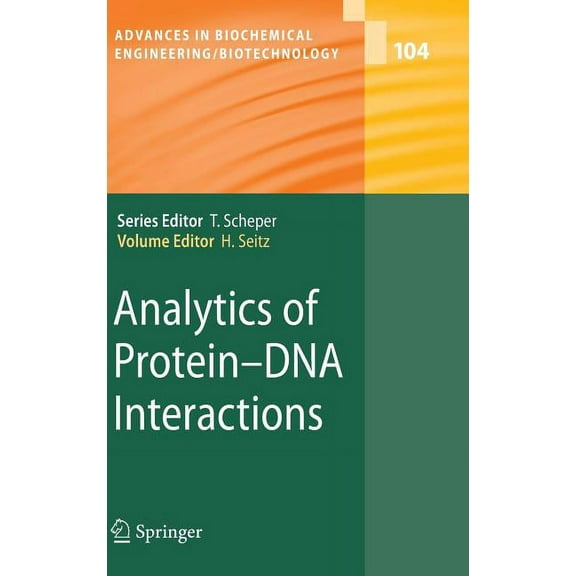 Advances in Biochemical Engineering & Bi Analytics of Protein-DNA Interactions, Book 104, (Hardcover)
