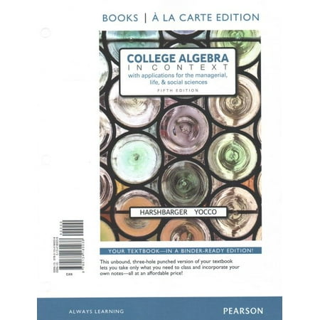 College Algebra in Context, Books a la Carte Edition Plus Mylab Math with Pearson Etext -- 24-Month Access Card Package (Best Math Websites For College)